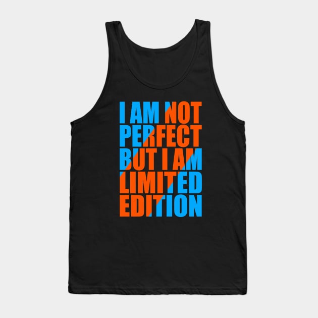 I am not perfect but I am limited edition Tank Top by Evergreen Tee